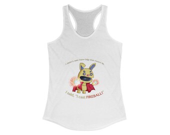 I cast Fireball! -Women's Ideal Racerback Tank