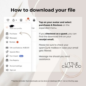 May include: A screenshot of a computer screen showing instructions on how to download a digital file from Etsy. The instructions are written in black text on a white background. The text says "Tap on your avatar and select purchases & Reviews on the expanded menu." and "If you checkout as a guest, you can find the download link on your receipt email."