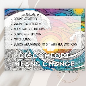 May include: A colorful illustration of a wave with the text "DISCOMFORT MEANS CHANGE" and a list of coping strategies: "Coping Strategy", "Promotes Defusion", "Acknowledge the Urge", "Coping Statements", "Mindfulness", "Builds Willingness to Sit with All Emotions". The text "Little Calm Co" is in a circle at the bottom of the image.
