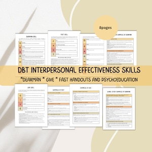 May include: A set of eight pages with a light peach background. The pages contain a chart with the acronym DEARMAN, GIVE, and FAST. The chart is a guide for interpersonal effectiveness skills. The title of the chart is "DBT Interpersonal Effectiveness Skills *DEARMAN* *GIVE* *FAST Handouts and Psychoeducation".