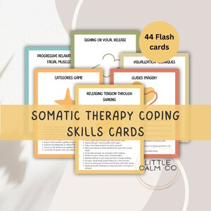 May include: 44 colorful flash cards with illustrations and text. The cards are titled "Somatic Therapy Coping Skills Cards". The text on the cards includes "Progressive Relaxation Facial Muscles", "Categories Game", "Sighing or Vocal Release", "Releasing Tension Through Shaking", "Visualization Techniques", and "Guided Imagery".