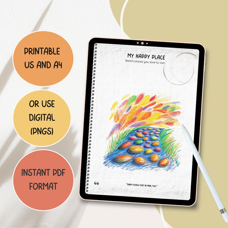 May include: A digital art journal on a tablet, featuring a colorful pencil sketch of a path with stones and a quote. The journal is labeled "MY HAPPY PLACE" and offers printable US and A4 formats, or digital PNGs, in an instant PDF format.