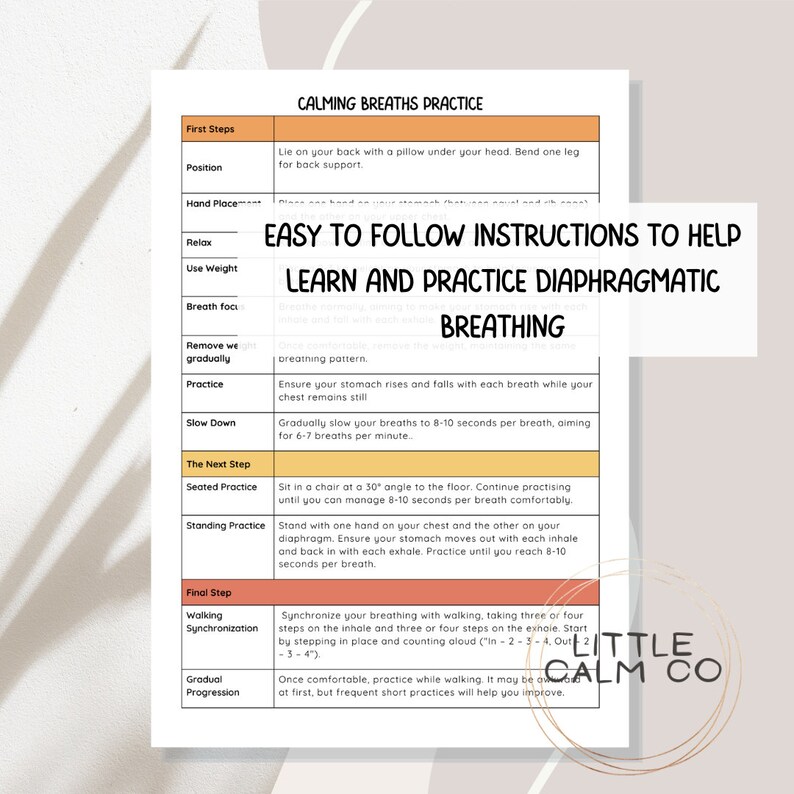 May include: A printable worksheet with instructions on how to practice diaphragmatic breathing. The worksheet includes steps for practicing breathing while lying down, sitting, standing, and walking. The worksheet also includes a section on gradually increasing the duration of each breath.