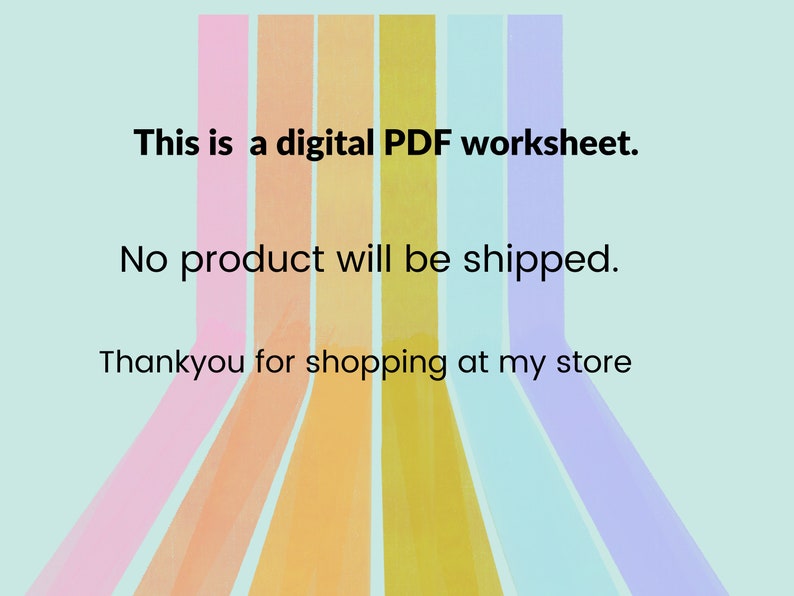 May include: A digital PDF worksheet with a rainbow design. The text "This is a digital PDF worksheet. No product will be shipped. Thankyou for shopping at my store" is displayed on a light blue background.