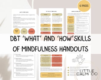 DBT What and How skills of Mindfulness handouts, trauma-informed strategies and practice, present moment, being aware, noticing