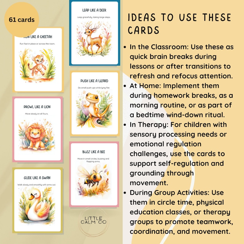 May include: A set of 61 illustrated cards featuring animal movement prompts. Each card has a colourful illustration of an animal and a short description of how to move like that animal. The cards are designed to help children with sensory processing needs, emotional regulation, and self-regulation. The cards can be used in the classroom, at home, or in therapy.