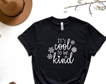 Det är coolt att vara snäll vinterlärartröja | Var snäll snöflingor t-shirt för skolan | Vänlighet och positiva citat tröjor