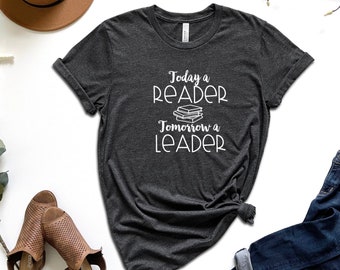 Today a Reader Tomorrow a Leader Customizable Teacher T Shirt | Reading Educator Tee | School T-Shirt | Adult Bella Canvas Shirt