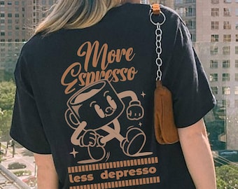 More Espresso Less Depresso T-Shirt – Funny Coffee Lover Tee – Cute Retro Coffee Cup Shirt – Espresso Humor Gift – Comfort Colors  Tee