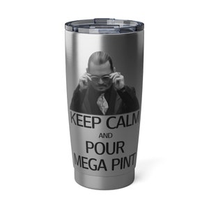 Johnny Depp Keep Calm and Pour Mega Pint Vagabond 20oz Tumbler