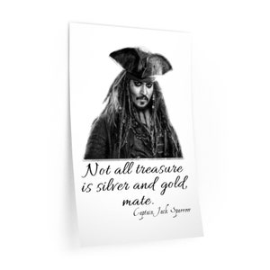 Wall decal Johnny Depp as the Captain Jack Sparrow Not all treasure is silver and gold, mate.
