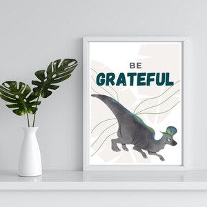 Dinosaur Positive Affirmation Printable - Be Grateful - Nursery Prints, Nursery Decor, Dinosaur Decor