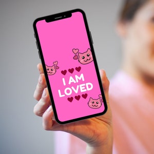 Positive Affirmation Cell Phone Wallpaper - I am loved- Cat Phone Wallpaper