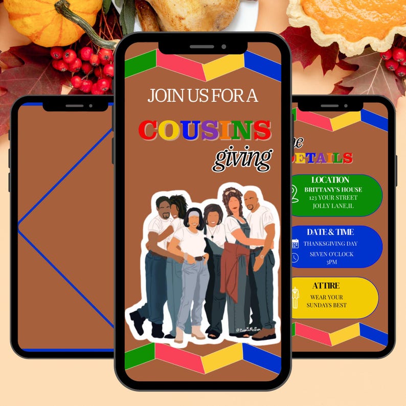 K&ouml;nnte beinhalten: Eine digitale Einladung zu einem "Cousins Giving"-Event. Die Einladung zeigt eine Cartoon-Illustration von sechs Personen, ein Thanksgiving-Thema und Details zum Event, einschlie&szlig;lich Ort, Datum, Uhrzeit und Kleidung. Der Text auf der Einladung lautet: "Join us for a Cousins Giving" und "Location: Brittany's House, 123 Your Street, Jolly Lane, IL. Date & Time: Thanksgiving Day, Seven O'Clock PM. Attire: Wear your Sundays Best."