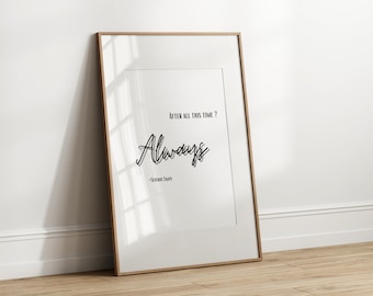 After all this time? Always Digital Print Bundle, Digital Wall Art, Unofficial Fan Art