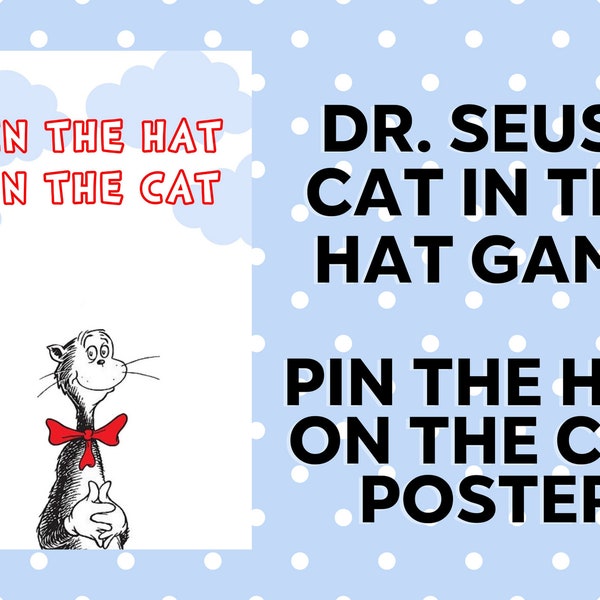 Cat in the Hat Dr. Seuss-Pin the Hat on the Cat Game Poster-Dr. Seuss Birthday Party Game-Digital Files Print, Resize.