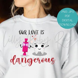 Nosso amor é perigoso, odontológico, decoração de consultório odontológico, download instantâneo, arquivo Png Jpg Pdf, download de designs de sublimação