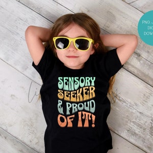 Sensory Seeker & Proud Of It, Sensory Processing Disorder, Instant Digital Download, PNG, Sublimation Design, Toddler T Shirt Design