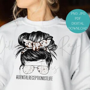 Vida de recepcionista dentária, pão bagunçado, presentes para consultório odontológico, download instantâneo, arquivo Png Jpg Pdf, download de designs de sublimação