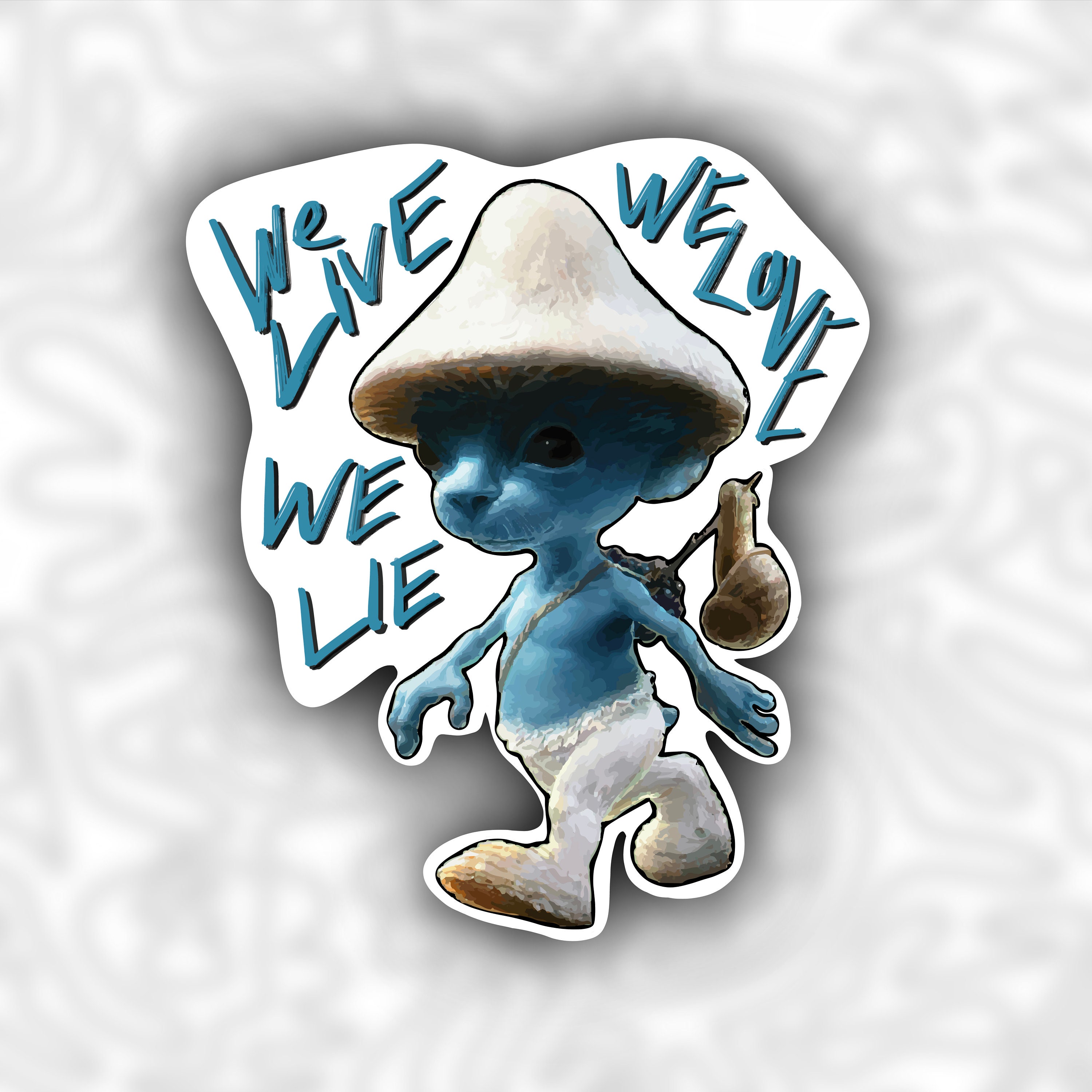  We Live We Love We Lie Smurf Cat Sticker Decal