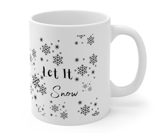 Christmas Mugs, Ceramic Mug 11oz, Let It Snow, Coffee Mug, Tea Cup, Drinkware, Kids Hot Cocoa Cup, Hot Chocolate, Houseware