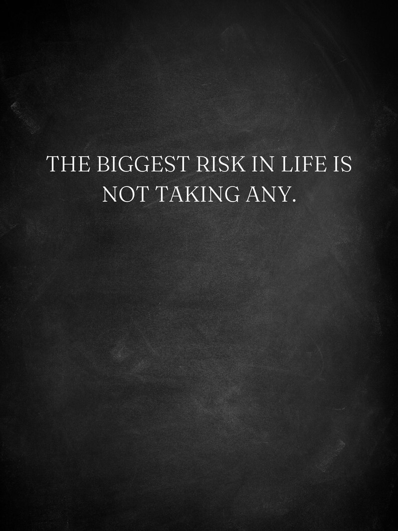 Motivational Quote, the Biggest Risk in Life is Not Taking Any ...