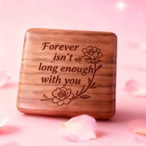 Custom Engraved Walnut Wood Music Box: |  Forever isn&#39;t Long Enough With You  | 100 tunes |