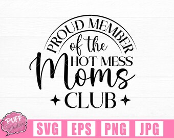 Hot Mess Moms Club SVG: Funny Mom Quotes (Digital Download)