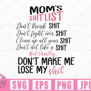 Mom's Shit lijst humor svg png eps afdrukbaar, svg-bestanden voor de cricut, cool humeurig mama citaten shirtontwerp, bestand knippen, instant digitale download