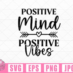 Positive Mind Positive Vibes SVG Png Eps dxf, citas positivas archivos svg para cricut, pensamiento positivo, citas motivacionales descarga digital