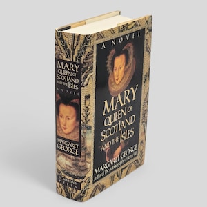 Rare Signed/Dated Association Copy First Printing - Mary Queen of Scotland and the Isles - Margaret George Signed with Personal Note