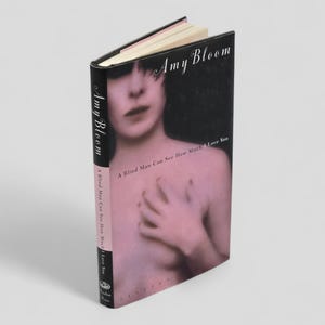First Edition Signed by Amy Bloom - A Blind Man Can See How Much I Love You