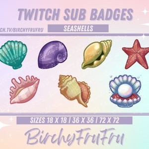 May include: A set of seven Twitch sub badges featuring various seashells in different colours and designs. The badges are available in three sizes: 18x18, 36x36, and 72x72 pixels. The text "TWITCH.TV/BIRCHYFRUFRU" and "SEASHELLS" are also included in the image.