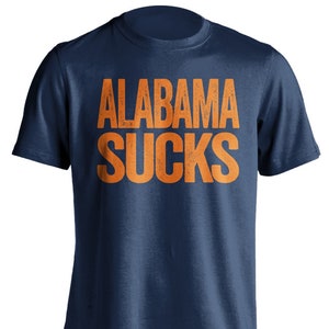 Alabama Sucks - Alabama Haters Smack Talk T-Shirt - Navy and Orange Shirt -  Haters Gonna Hate - Multiple Color Options - Parody Apparel