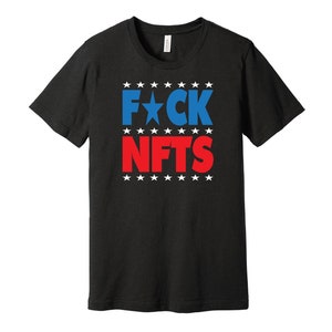 May include: Black t-shirt with a blue and red graphic that says "F**K NFTS" surrounded by white stars.