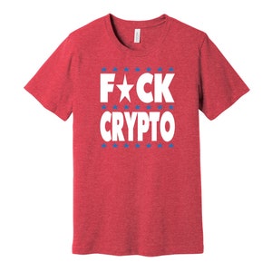 F-ck Crypto - Anti-Crypto Political Activist T-Shirt - Save the Environment / Planet Earth Before Profits / Stop Scammers  / Color Options