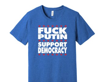 Anti-Putin Support Democracy T-Shirt – Political Activist Tee