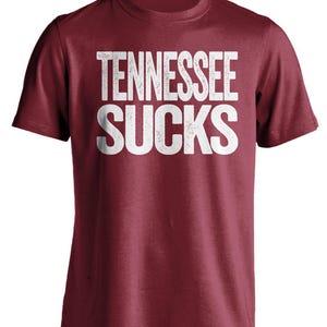 Tennessee Sucks - Tennessee Haters Smack Talk T-Shirt - Cardinal Red and White Shirt -  Haters Gonna Hate - Multiple Colors - Parody Apparel