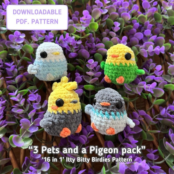 3 Pets and a Pigeon pack - Itty Bitty Birdies No Sew Crochet Pattern (downloadable PDF)