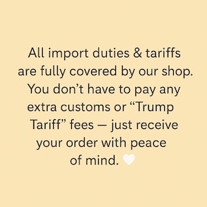 May include: Text on a light yellow background states that import duties and tariffs are covered, and customers don't have to pay extra customs fees. The message ends with "receive your order with peace of mind."
