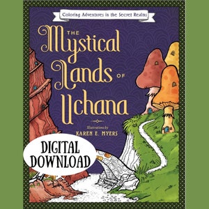 The Mystical Lands of Uchana: Book One by Karen E Myers | 24 Digital Coloring Pages (Adult Coloring Book, Digital PDF Printable, Relaxation)
