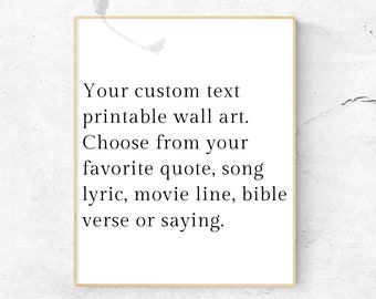 Custom Quote Print, Custom Poster Print, Downloadable Custom Quote Sign, Personalized Quote Print, Quote Print, Printable Wall Art
