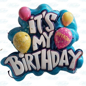 Es mi cumpleaños PNG / Diseño de fiesta de cumpleaños Descargar / Feliz cumpleaños Sublimación PNG / Descarga instantánea