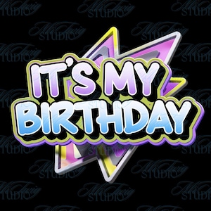 Diseño de sublimación PNG &quot;Es mi cumpleaños&quot; / Descarga instantánea de fiesta de feliz cumpleaños / Gráficos de celebración divertidos