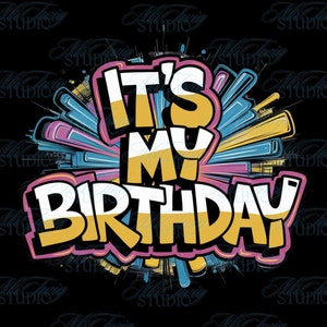 Es mi cumpleaños PNG Diseño de sublimación Feliz cumpleaños Fiesta Descarga instantánea Gráficos de celebración divertidos