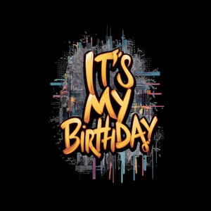Descarga de diseño de sublimación &quot;Es mi cumpleaños&quot; (PNG), fiesta de cumpleaños (PNG), feliz cumpleaños (PNG), descarga instantánea