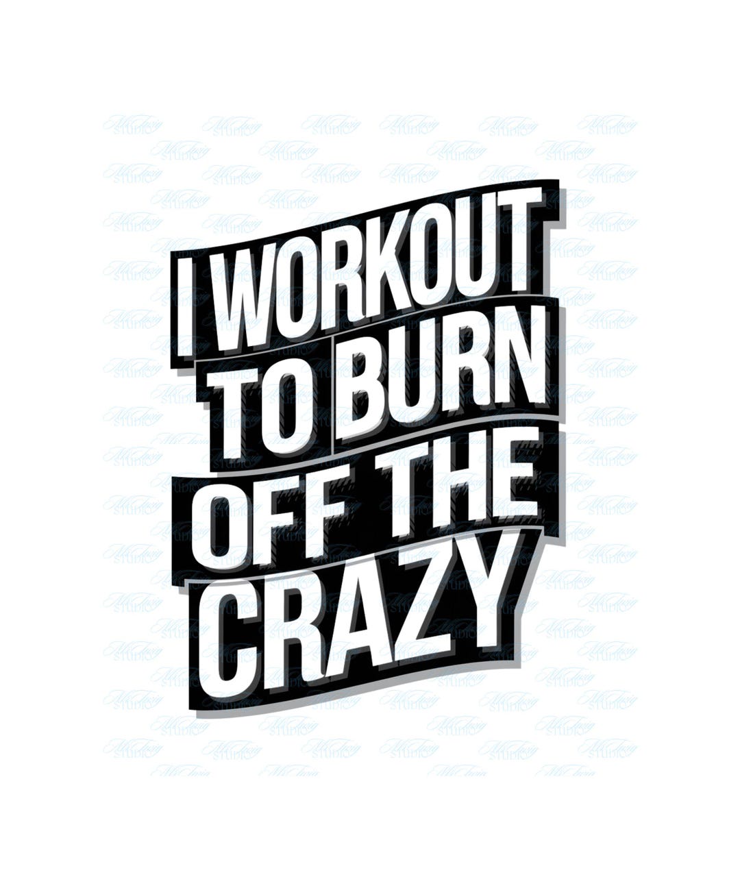 I Workout to Burn off the Crazy Png | Weightlifting Shirt Design ...