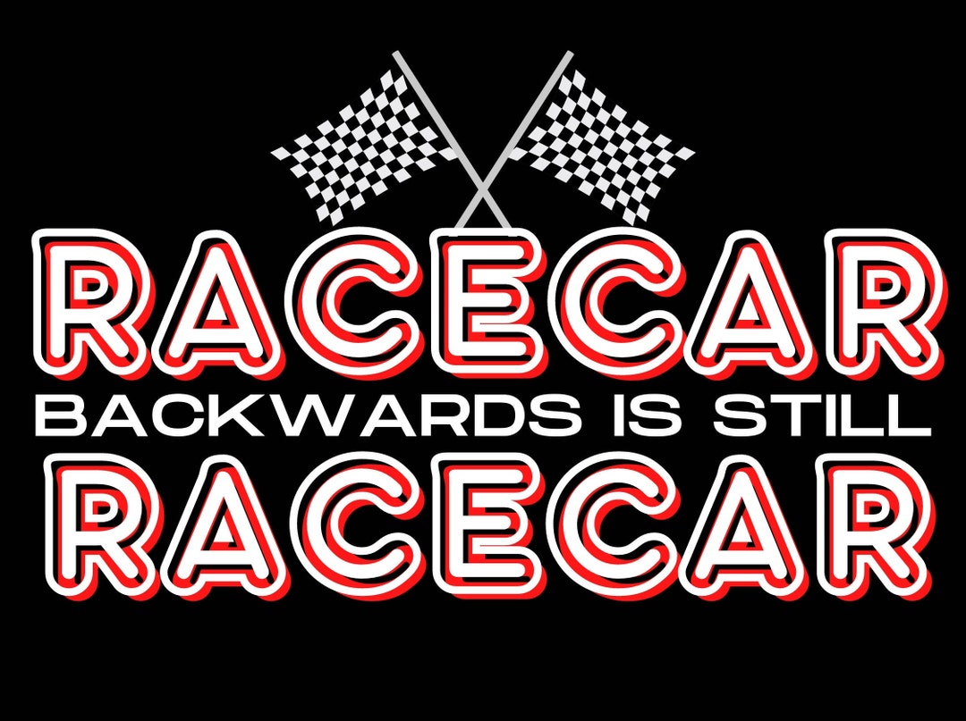 Racecar Backward is Racecar PNG Instant Download Sublimation Graphic Etsy