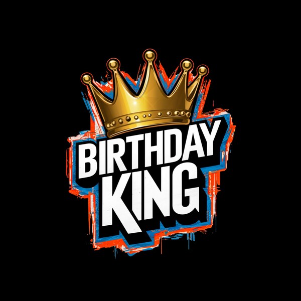 Birthday King png, Birthday png, Birhday Party PNG Instant Download Sublimation Graphic Birthday king with crown PNG 3