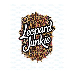 Leopard Junkie PNG | Cheetah Sublimation Designs and Downloads | Leopard Quote T-shirt & Mug Clipart | Instant Downloads